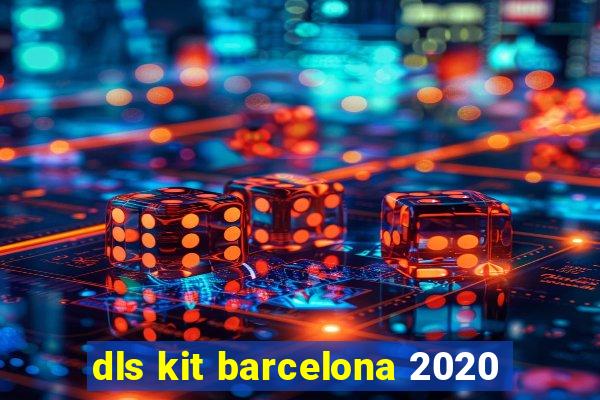 dls kit barcelona 2020